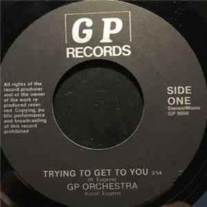 Gp Orchestra - Trying To Get To You FLAC album