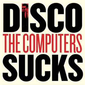 The Computers - Disco Sucks FLAC album