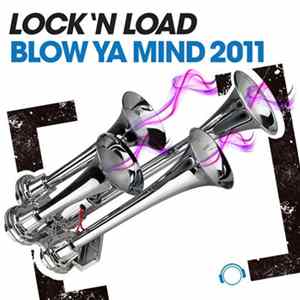 Lock 'N Load - Blow Ya Mind 2011 FLAC album