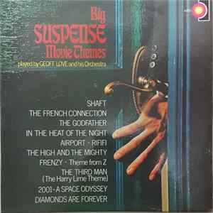 Geoff Love And His Orchestra - Big Suspense Movie Themes FLAC album