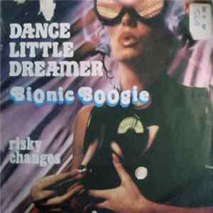 Bionic Boogie - Dance Little Dreamer / Risky Changes FLAC album