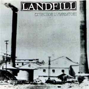 Landfill - Extinction Is Mandatory FLAC album