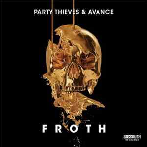 Party Thieves & Avance - Froth FLAC album