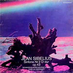 Jean Sibelius - Gewandhausorchester Leipzig, Carl von Garaguly - Sinfonie Nr. 2 D-dur Op. 43 FLAC album