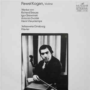 Pawel Kogan, Jelisaweta Ginsburg, Richard Strauss / Igor Strawinski / Antonín Dvořák / Henri Vieuxtemps - Werke Von Richard Strauss, Igor Strawinski, Antonín Dvořák, Henri Vieuxtemps FLAC album