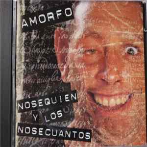 NoSeQuien Y Los NoSeCuantos - Amorfo FLAC album