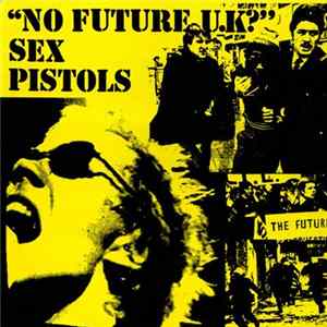 Sex Pistols - No Future U.K? FLAC album