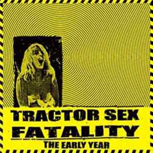 Tractor Sex Fatality - The Early Year FLAC album