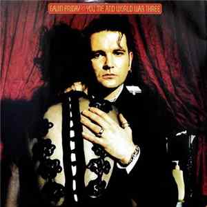 Gavin Friday - You Me And World War Three FLAC album