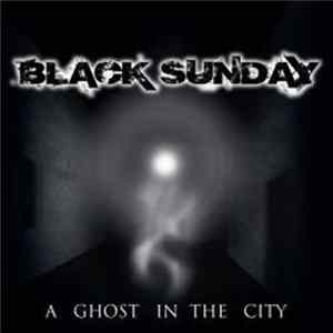 Black Sunday - A Ghost In The City FLAC album