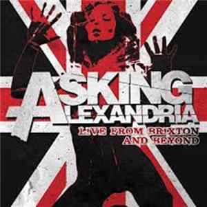 Asking Alexandria - Live From Brixton And Beyond FLAC album