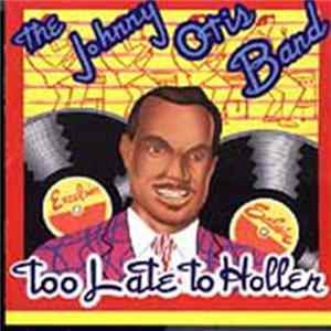Johnny Otis Band - Too Late To Holler FLAC album