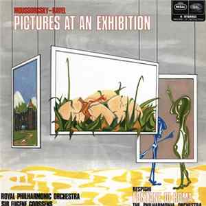 Moussorgsky - Ravel, Respighi, Royal Philharmonic Orchestra, The Philharmonia Orchestra, Sir Eugene Goossens - Pictures At An Exhibition FLAC album