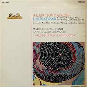 Alan Hovhaness - Maro Ajemian, Anahid Ajemian, Carlos Surinach - Lousadzak: Concerto No. 1 For Piano And String Orchestra, Op. 48 / Concerto No. 2 For Violin And String Orchestra, Op. 89a FLAC album