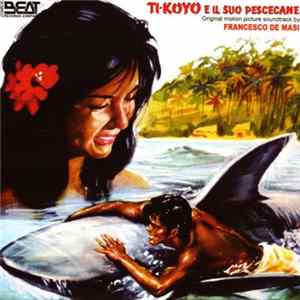 Francesco De Masi - Ti-Koyo E Il Suo Pescecane (Original Soundtrack) FLAC album
