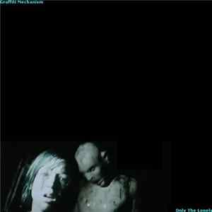 Graffiti Mechanism - Only The Lonely FLAC album