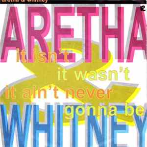 Whitney Houston, Aretha Franklin - It Isn't It Wasn't It Ain't Never Gonna Be FLAC album