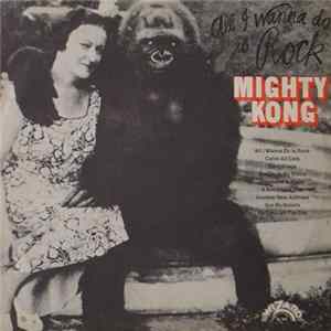Mighty Kong - All I Wanna Do Is Rock FLAC album