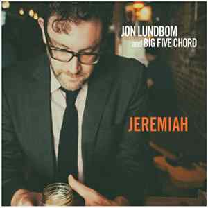 Jon Lundbom & Big Five Chord - Jeremiah FLAC album