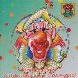Various - Kirchröadsjer Vasteloavends Sjlajere 2014-2015 FLAC album