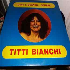 Titti Bianchi - Dove E Quando... Sempre FLAC album