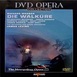 Richard Wagner / James Levine , Hildegard Behrens, Jessye Norman, Christa Ludwig, Gary Lakes, James Morris , Kurt Moll, The Metropolitan Opera Orchestra - Die Walküre (2) FLAC album