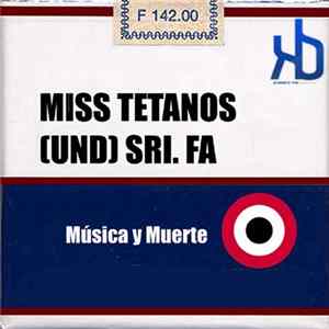 Miss Tetanos (Und) Sri. Fa - Musica Y Muerte FLAC album
