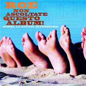 Roe - Non Ascoltate Questo Album! (Senza La Dovuta Attenzione) FLAC album