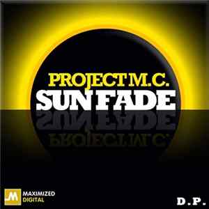 Project M.C. - Sun Fade D.P. FLAC album