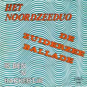 Noordzeeduo / Jan Petat - De Zuiderzee Ballade / Ik Ben 'N Bakkertje FLAC album
