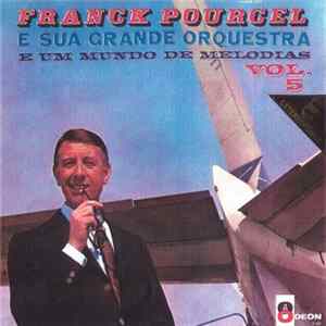 Franck Pourcel Et Son Grand Orchestre - E Um Mundo de Melodias Vol.5 FLAC album