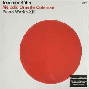 Joachim Kühn - Melodic Ornette Coleman - Piano Works XIII FLAC album
