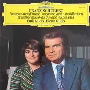Franz Schubert / Emil Gilels, Elena Gilels - Fantasie F-moll (F-Minor) - Andantino Varie H-moll (B-Minor) - Grand Rondeau A-dur (A-Major) - Ecossaises FLAC album