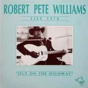 Robert Pete Williams - Live 1974 - Out On The Highway FLAC album