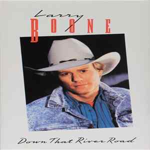Larry Boone - Down That River Road FLAC album