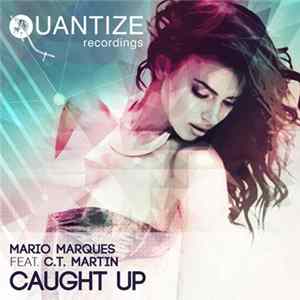 Mario Marques Feat. CT Martin - Caught Up FLAC album