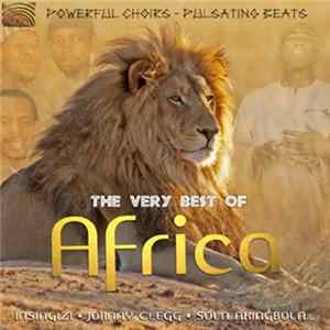 Various - The Very Best Of Africa - Powerful Choirs - Pulsating Beats FLAC album