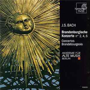 Johann Sebastian Bach, Akademie Für Alte Musik Berlin - Brandenburgische Konzerte No.2, 4, 6 FLAC album