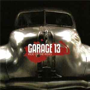Garage 13 - Ride Of The Rides FLAC album