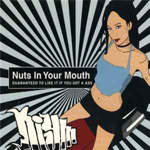 Nuts In Your Mouth - Guaranteed To Like It If You Got A Ass FLAC album
