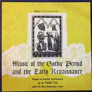 The Vielle Trio with Du Bose Robertson - Music of the Gothic Period and the Early Renaissance FLAC album