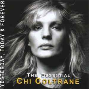 Chi Coltrane - The Essential Chi Coltrane - Yesterday, Today & Forever FLAC album