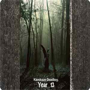 Kamikaze Deadboy - Year 13 FLAC album