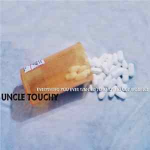 Uncle Touchy - Everything You Ever Wanted To Know About Violence FLAC album