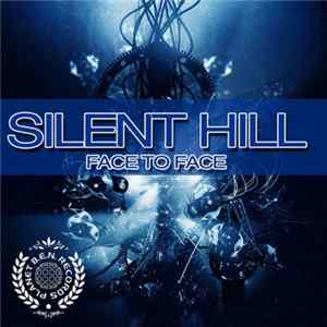Silent Hill - Face To Face FLAC album