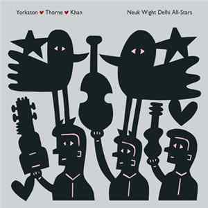 Yorkston ♥ Thorne ♥ Khan - Neuk Wight Dehli All-Stars FLAC album