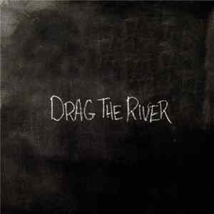 Drag The River - Drag The River FLAC album