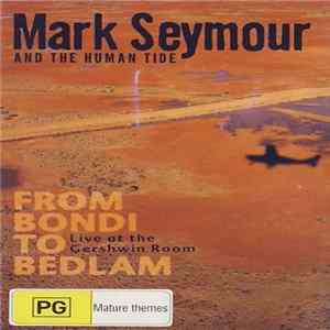 Mark Seymour And The Human Tide - From Bondi To Bedlam FLAC album