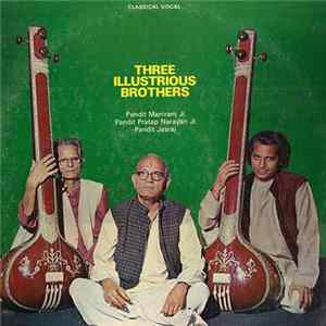 Pandit Maniram Ji, Pandit Pratap Narayan Ji, Pandit Jasraj - Three Illustrious Brothers FLAC album