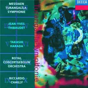 Messiaen / Jean-Yves Thibaudet, Takashi Harada, Royal Concertgebouw Orchestra, Riccardo Chailly - Turangalîla-Symphonie FLAC album